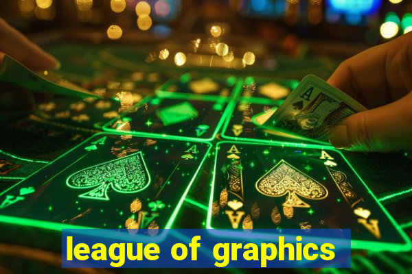 league of graphics
